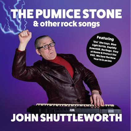The Pumice Stone And Other Rock Songs - Vinile LP di John Shuttleworth