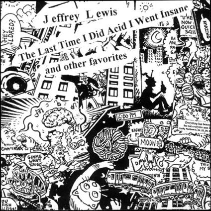 Last Time I Did Acid I Went Insane - Vinile LP di Jeffrey Lewis