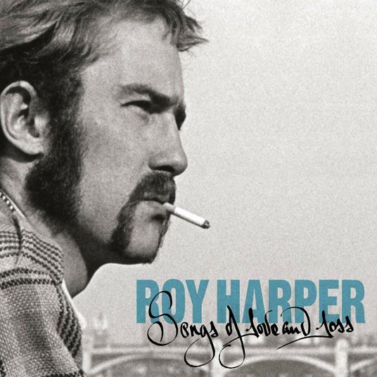 Songs of Love and Loss - CD Audio di Roy Harper