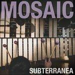 Subterranea - CD Audio di Mosaic
