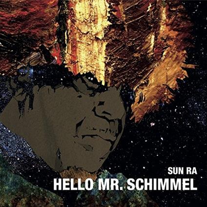 Hello Mr.Schimmel - Vinile 7'' di Sun Ra