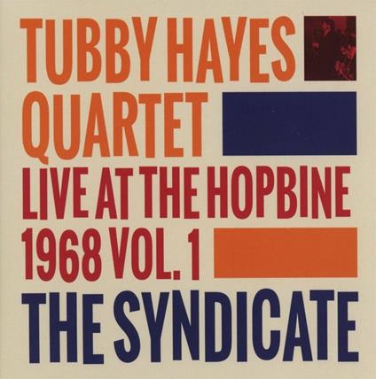 The Syndicate. Live at the Hopbine 1968 - CD Audio di Tubby Hayes