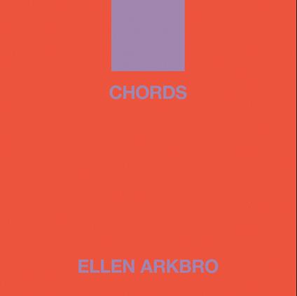 Chords - CD Audio di Ellen Arkbro