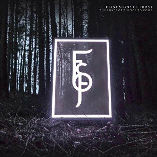 The Shape of Things to Come - CD Audio di First Signs of Frost