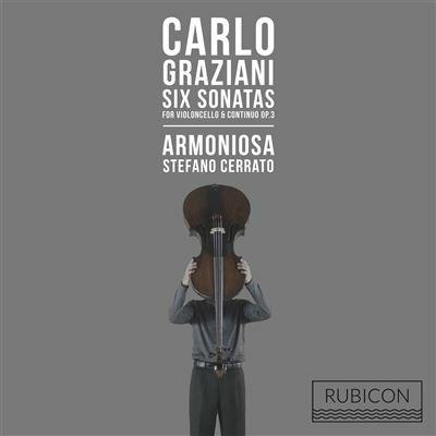 6 sonate per violoncello e basso continuo op.3 - CD Audio di Carlo Graziani,Stefano Cerrato,Armoniosa,Michel Barchi