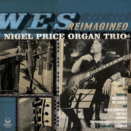 Wes Reimagined - Vinile LP di Nigel Price