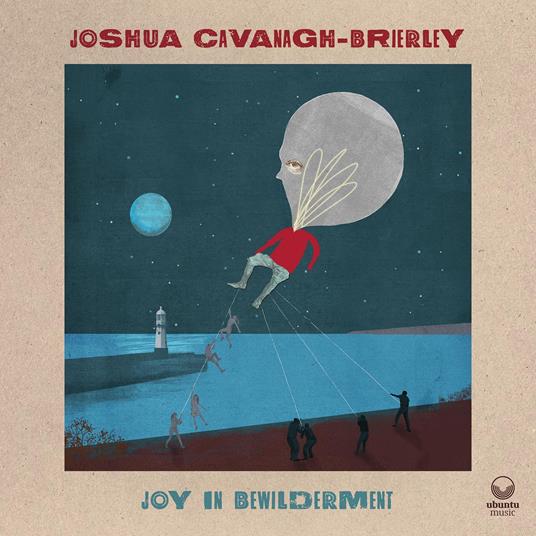 Joy In Bewilderment - CD Audio di Joshua Cavanagh-Brierley