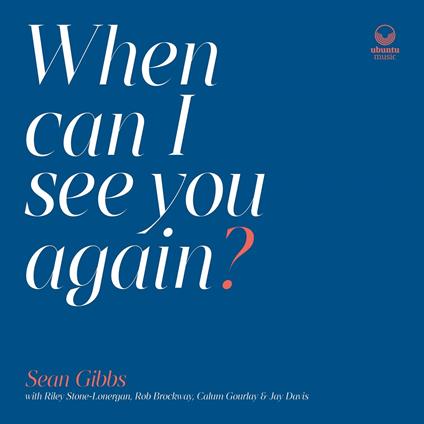 When Can I See You Again? - Vinile LP di Sean Gibbs