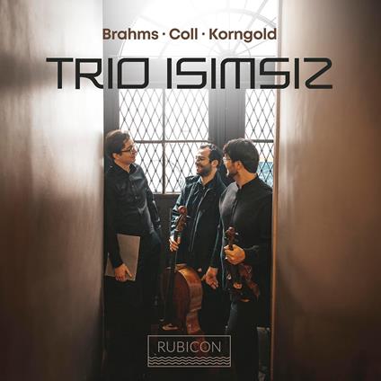 Brahms, Coll & Korngold Piano Trios - CD Audio di Johannes Brahms,Erich Wolfgang Korngold,Francisco Coll,Trio Isimsiz