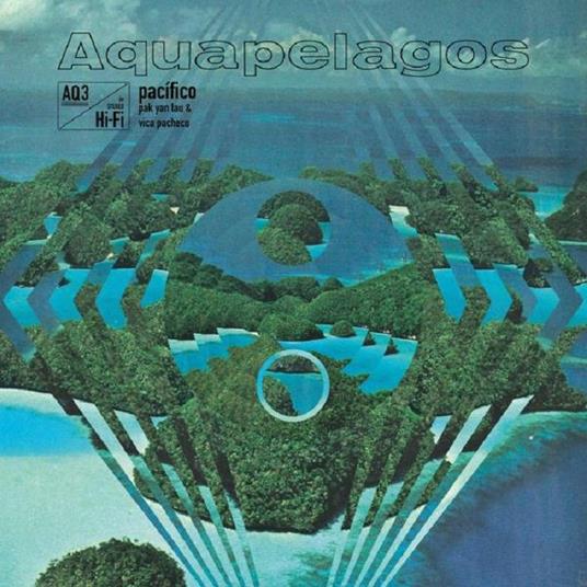 Aquapelagos Vol.3: Pacifico - Vinile LP di Pak Yan Lau