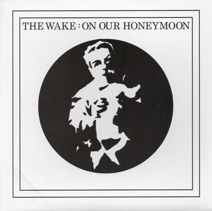 On Our Honeymoon (White) - Vinile LP di Wake
