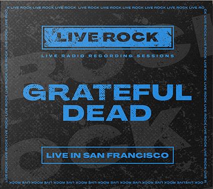 Live in San Francisco - CD Audio di Grateful Dead
