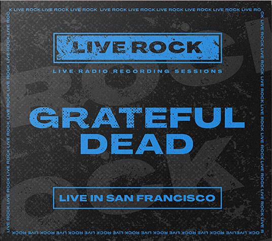 Live in San Francisco - CD Audio di Grateful Dead