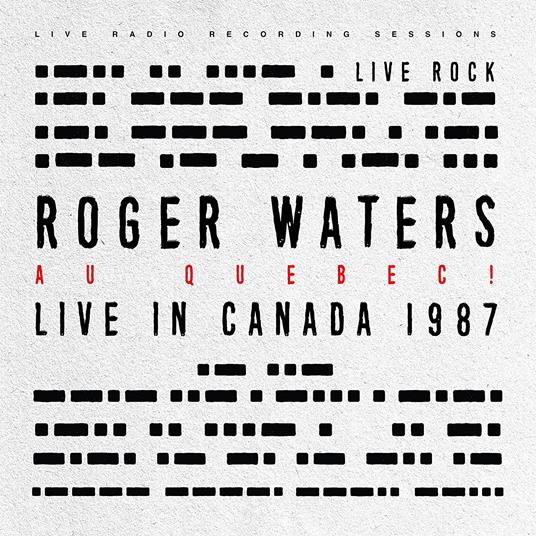 Au Quebec! (Live in Canada 1987) - CD Audio di Roger Waters