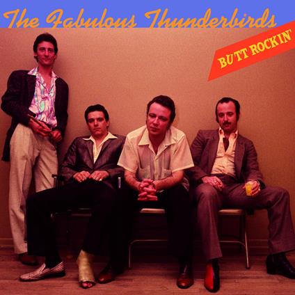 Butt Rockin' - Vinile LP di Fabulous Thunderbirds