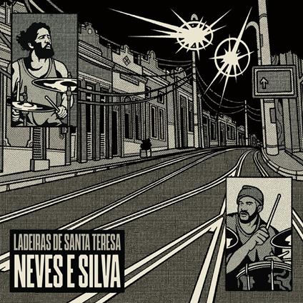 Ladeiras De Santa Teresa - CD Audio di Neves e Silva