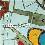 My Iris - CD Audio di Trish Clowes