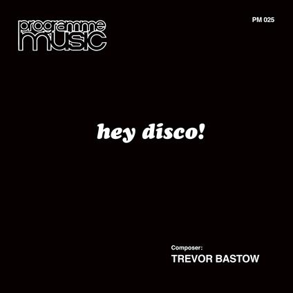 Hey Disco! - CD Audio di Trevor Bastow