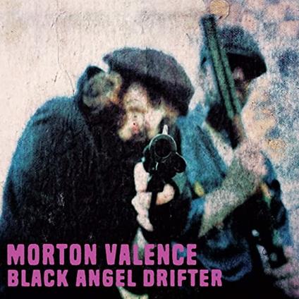 Black Angel Drifter - Vinile LP di Morton Valence