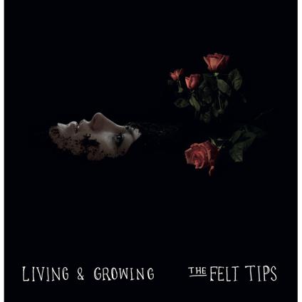 Living & Growing - Vinile LP di Felt Tips