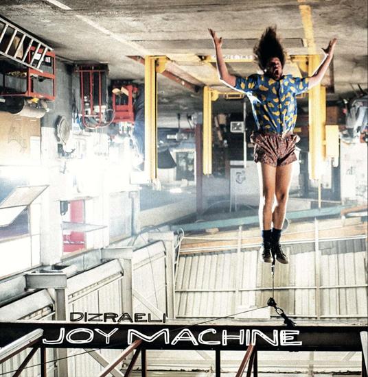 Joy Machine - Vinile LP di Dizraeli