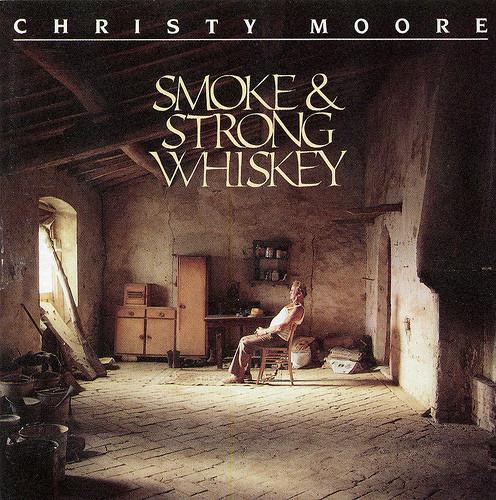 Smoke & Strong Whiskey - CD Audio di Christy Moore