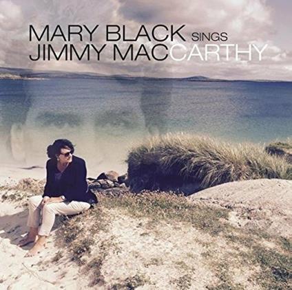 Sings Jimmy Mccarthy - CD Audio di Mary Black