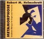 Metamorfosi. Dialogo Sinfonico per Organo - CD Audio di Robert M. Helmschrott