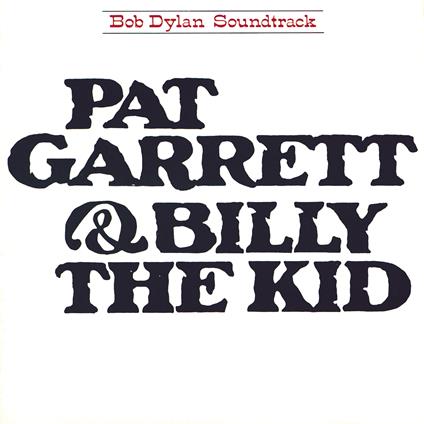 Pat Garrett & Billy the Kid (Colonna sonora) - CD Audio di Bob Dylan