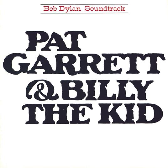 Pat Garrett & Billy the Kid (Colonna sonora) - CD Audio di Bob Dylan