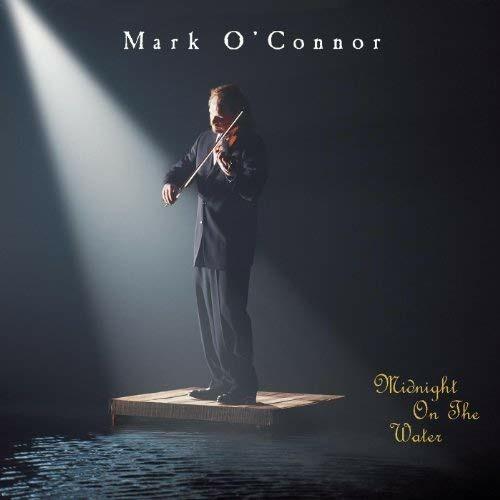 Midnight on the water - CD Audio di Mark O'Connor