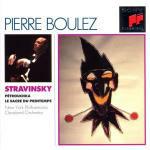 Petrouchka - La sagra della primavera (Le Sacre du Printemps) - CD Audio di Pierre Boulez,Igor Stravinsky,Cleveland Orchestra,New York Philharmonic Orchestra