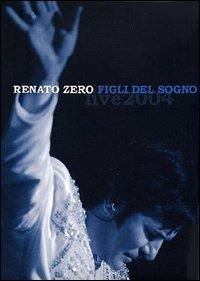 Renato Zero. Figli del sogno. Live 2004 (2 DVD) - DVD di Renato Zero