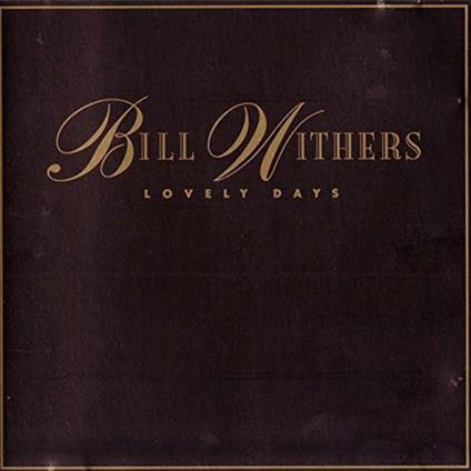 Lovely Days - CD Audio di Bill Withers
