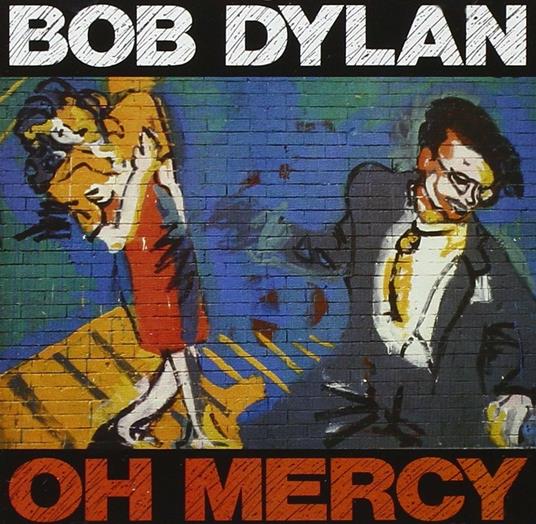 Oh Mercy - CD Audio di Bob Dylan