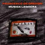 Musica leggera - CD Audio di Francesco De Gregori