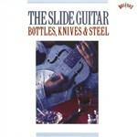 The Slide Guitar. Bottles, Knives & Steel