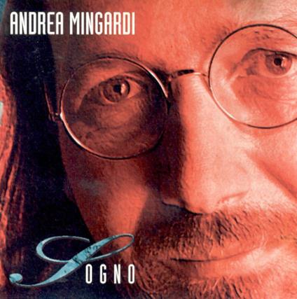 Sogno - CD Audio di Andrea Mingardi