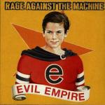 Evil Empire - CD Audio di Rage Against the Machine