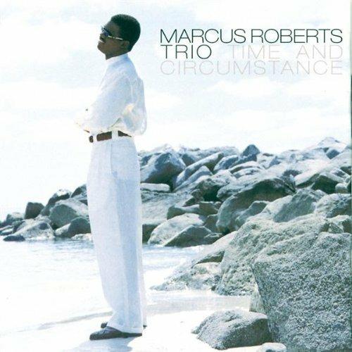 Time And Circumstance - CD Audio di Marcus Roberts