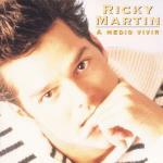A Medio Vivir - CD Audio di Ricky Martin