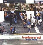 Across the City - Vinile LP di Freedom Or Not