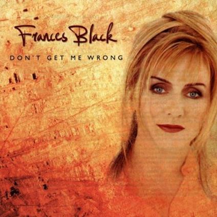 Don't Get Me Wrong - CD Audio di Frances Black