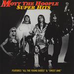 Mott The Hoople - Super Hits