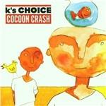 Cocoon Crash - CD Audio di K's Choice