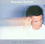 Oggi o dimane - CD Audio di Massimo Ranieri