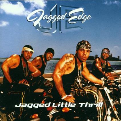 Jagged Little Thrill - CD Audio di Jagged Edge