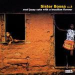 Sister Bossa vol.3: Cool Jazzy Cuts