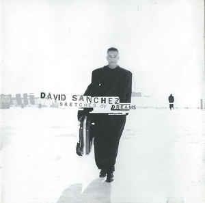 Sketches Of Dreams - CD Audio di David Sanchez