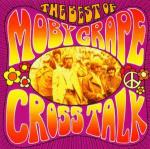 Cross Talk. The Best of Moby Grape